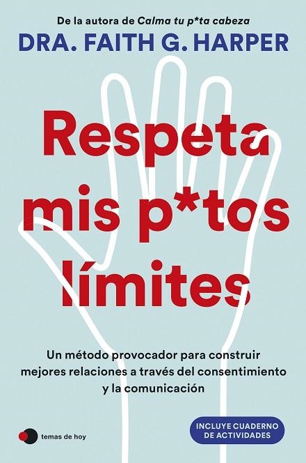 RESPETA MIS PUTOS LIMITES | 9788410293342 | DRA. FAITH G. HARPER