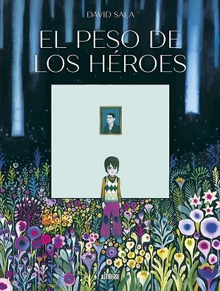 EL PESO DE LOS HÉROES | 9788410332256 | SALA, DAVID