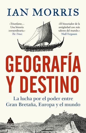 GEOGRAFÍA Y DESTINO LA LUCHA POR EL PODER ENTRE GRAN BRETAÑA, EUROPA Y EL MUNDO | 9788419703712 | MORRIS, IAN