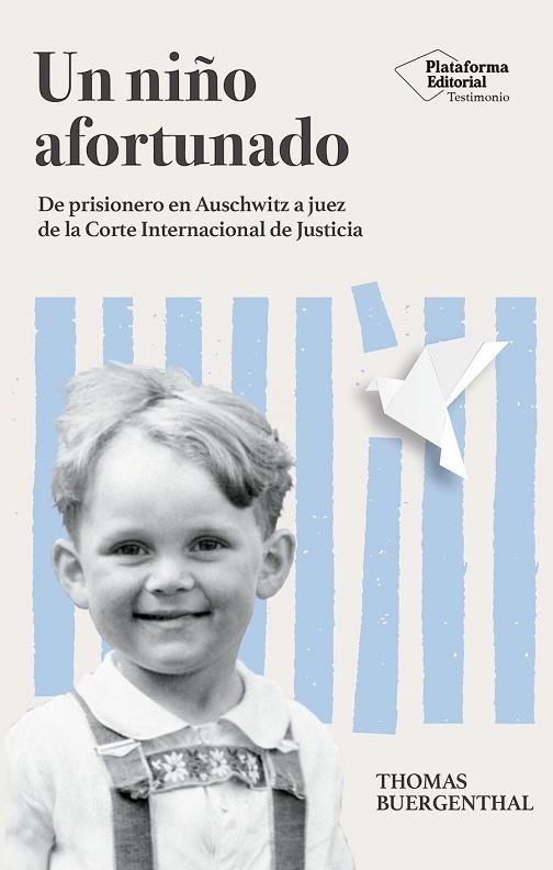 UN NIÑO AFORTUNADO. DE PRISIONERO EN AUSCHWITZ A JUEZ DE LA CORTE INTERNACIONAL DE JUSTICIA | 9788410243132 | BUERGENTHAL, THOMAS