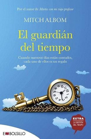 EL GUARDIÁN DEL TIEMPO. CUANDO NUESTROS DÍAS ESTÁN CONTADOS, CADA UNO DE ELLOS ES UN REGALO | 9788418185755 | ALBOM, MITCH