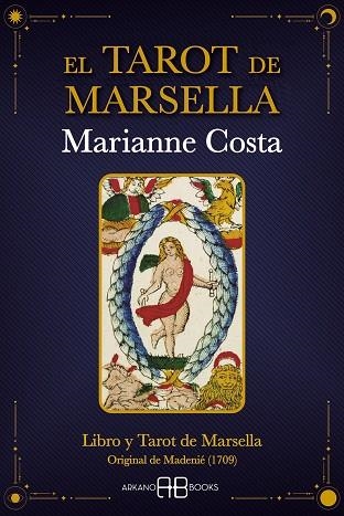 EL TAROT DE MARSELLA. LIBRO Y TAROT DE ARSELLA ORIGINAL DE MADENIE 1709 | 9788419510228 | COSTA, MARIANNE