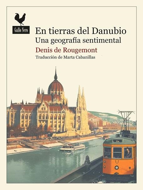 EN TIERRAS DEL DANUBIO. UNA GEOGRAFÍA SENTIMENTAL | 9788419168504 | DE ROUGEMONT, DENIS