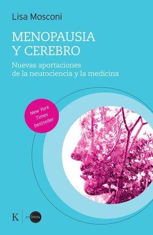 MENOPAUSIA Y CEREBRO. NUEVAS APORTACIONES DE LA NEUROCIENCIA Y LA MEDICINA | 9788411213363 | MOSCONI, LISA