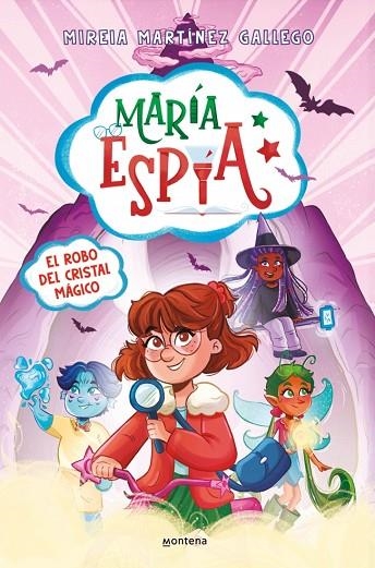 EL ROBO DEL CRISTAL MÁGICO. MARÍA ESPÍA 1 | 9788410395787 | MARTÍNEZ GALLEGO, MIREIA