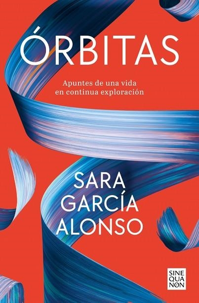 ÓRBITAS. APUNTES DE UNA VIDA EN CONTINUA EXPLORACIÓN | 9788466680288 | GARCÍA ALONSO, SARA