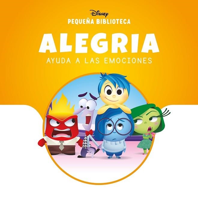 ALEGRÍA AYUDA A LAS EMOCIONES PEQUEÑA BIBLIOTECA DISNEY. | 9788410029859 | DISNEY