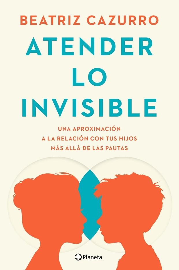 ATENDER LO INVISIBLE | 9788408297994 | CAZURRO, BEATRIZ