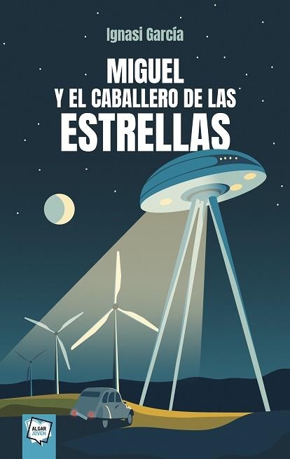 MIGUEL Y EL CABALLERO DE LAS ESTRELLAS | 9788491427773 | GARCIA, IGNASI