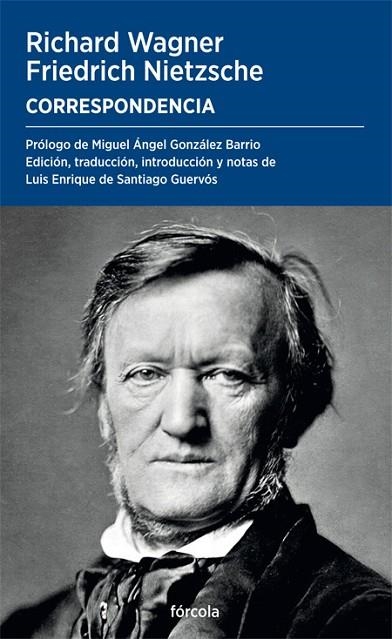 CORRESPONDENCIA. RICHARD WAGNER- FRIEDRICH NIETZSCHE | 9788419969170 | WAGNER, RICHARD / SANTIAGO GUERVÓS, LUIS ENRIQUE DE / NIETZSCHE, FRIEDRICH