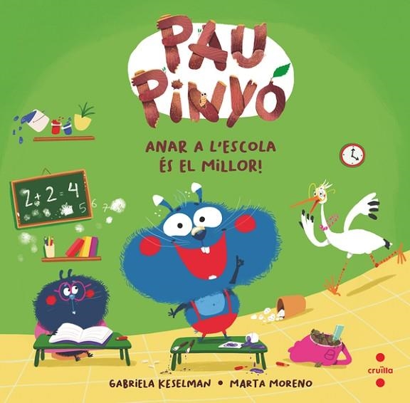 PAU PINYÓ.  ANAR A L'ESCOLA ÉS EL MILLOR! | 9788466158381 | KESELMAN, GABRIELA