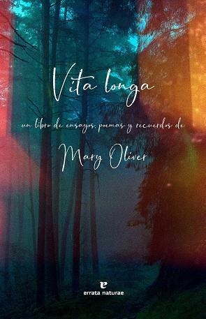 VITA LONGA UN LIBRO DE ENSAYOS, POEMAS Y RECUERDOS | 9791387597016 | OLIVER, MARY