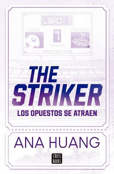 DIOSES DEL JUEGO 1. THE STRIKER LOS OPUESTOS SE ATRAEN | 9788408297840 | HUANG, ANA