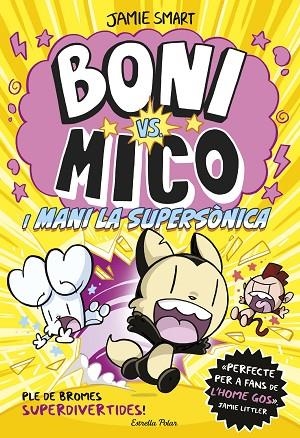 BONI VS. MICO I MANI LA SUPERSÒNICA. BONI VS. MICO 4 | 9788418444982 | SMART, JAMIE