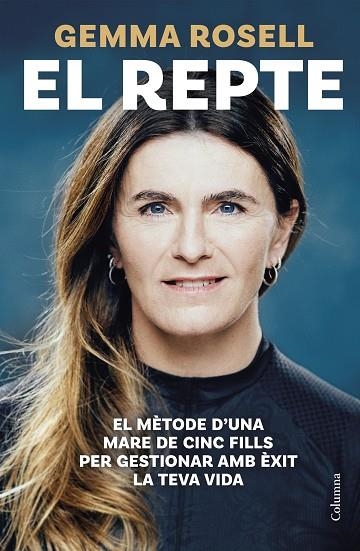 EL REPTE. EL MÈTODE D'UNA MARE DE CINC FILLS PER GESTIONAR AMB ÈXIT LA TEVA VIDA | 9788466432863 | ROSELL COMABELLA, GEMMA