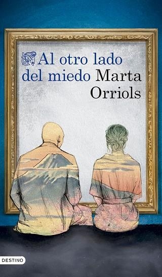 AL OTRO LADO DEL MIEDO | 9788423366774 | ORRIOLS BALAGUER, MARTA