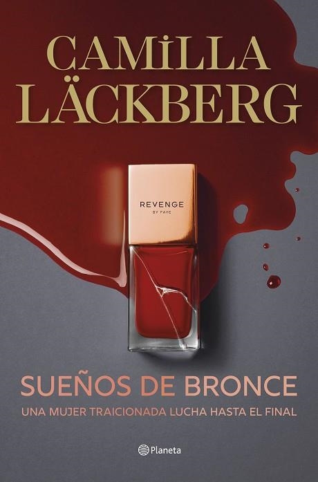 SUEÑOS DE BRONCE. REVENGE 3           -----DISPONIBLE 5-2---- | 9788408298823 | LÄCKBERG, CAMILLA