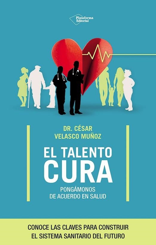 EL TALENTO CURA. PONGAMONOS DE ACUERDO EN LA SALUD | 9791387568078 | VELASCO, CESAR