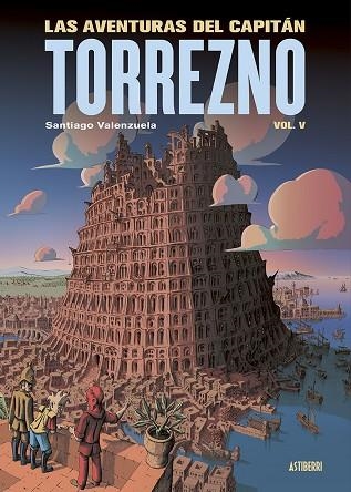 LAS AVENTURAS DEL CAPITÁN TORREZNO 5. BABEL | 9788410332331 | VALENZUELA, SANTIAGO