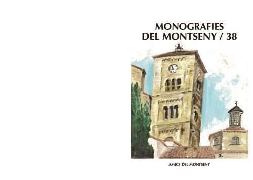 MONOGRAFIES DEL MONTSENY 38 | 9788491655640 | ASSOCIACIO D'AMICS DEL MONTSENY