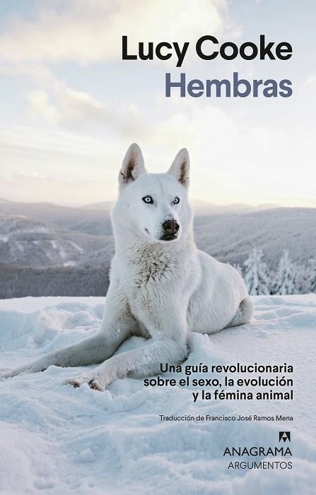 HEMBRAS UNA GUÍA REVOLUCIONARIA SOBRE EL SEXO, LA EVOLUCIÓN Y LA FÉMINA ANIMAL | 9788433929235 | COOKE, LUCY