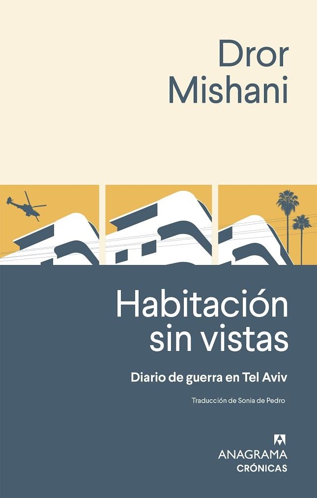 HABITACIÓN SIN VISTAS DIARIO DE GUERRA DE TEL AVIV | 9788433929310 | MISHANI, DROR