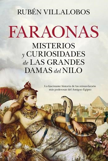 FARAONAS MISTERIOS Y CURIOSIDADES DE LAS GRANDES DAMAS DEL NILO | 9788410526174 | RUBÉN VILLALOBOS