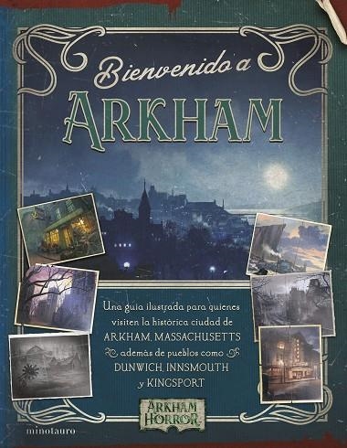 BIENVENIDO A ARKHAM. UNA GUIA ILUSTRADA PARA QUIENES VISITEN LA HISTORICA CIUDAD DE ARKHAM, DUNWICH, INNSMOUTH Y KINGSPORT | 9788445016879 | ANNANDALE, DAVID / KLOSKY, AP / KEEFE, MATT