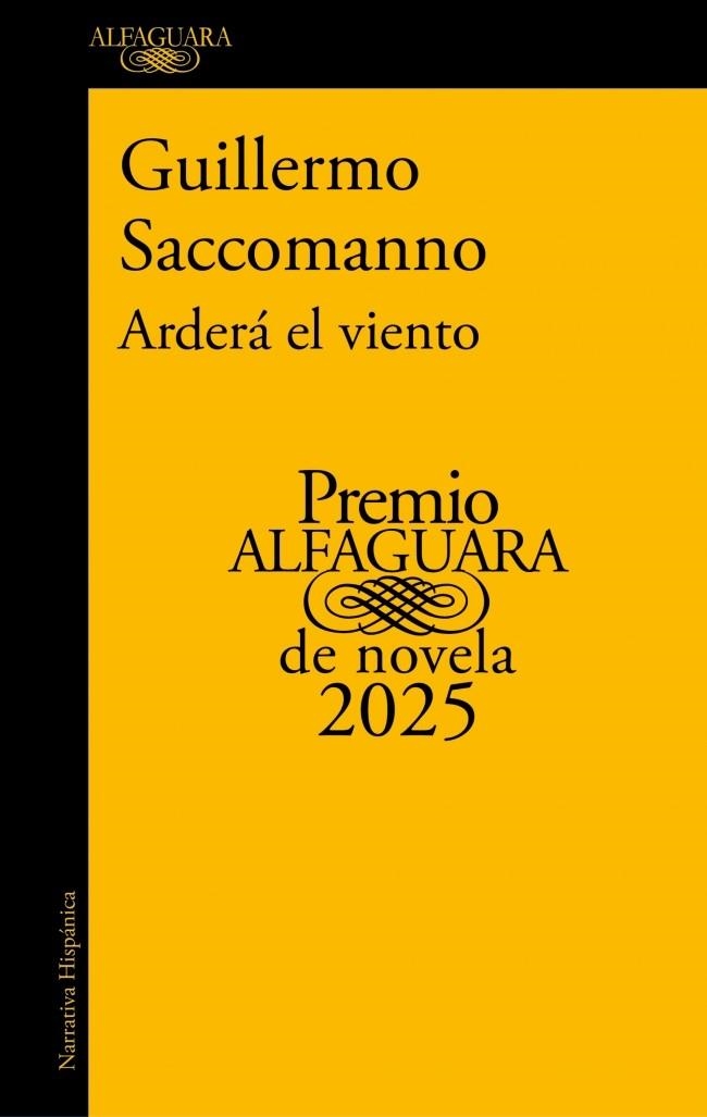 ARDERÁ EL VIENTO (PREMIO ALFAGUARA DE NOVELA 2025) | 9788410496231 | SACCOMANNO, GUILLERMO