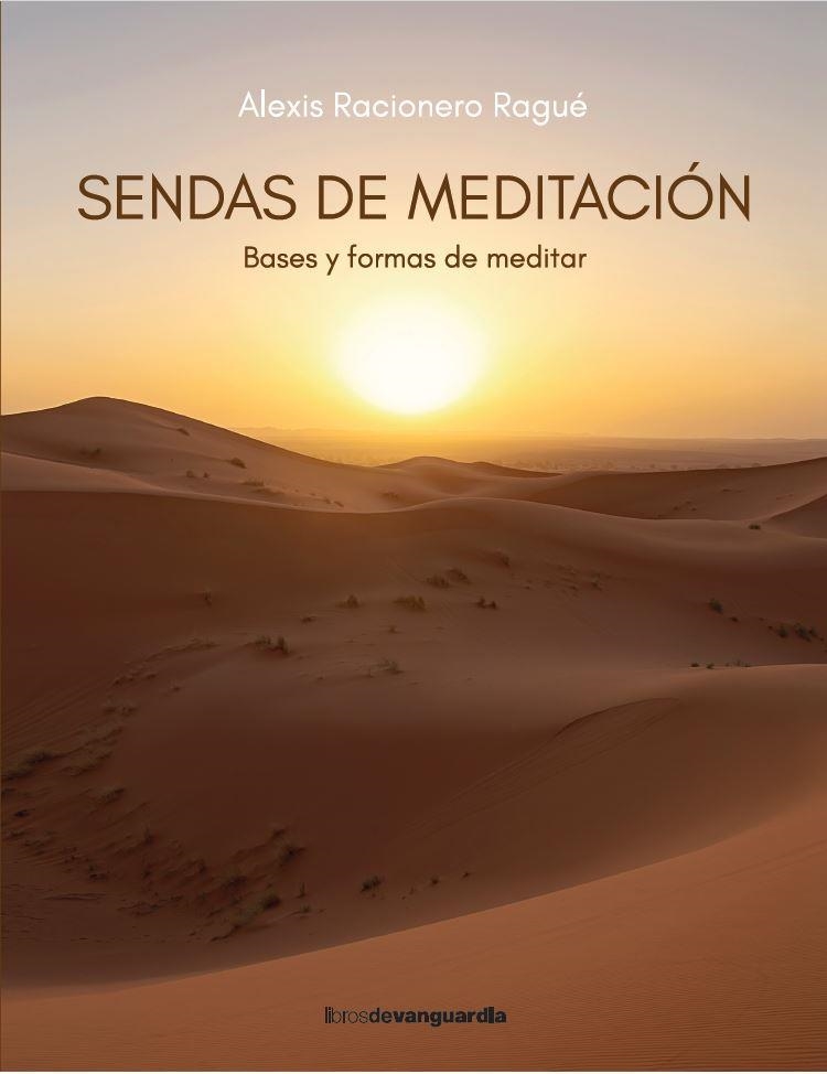 SENDAS DE MEDITACIÓN BASES Y FORMAS DE MEDITAR | 9788418604492 | RACIONERO RAGUÉ, ALEXIS