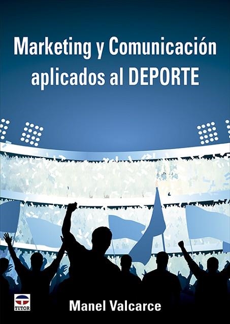 MARKETING Y COMUNICACIÓN APLICADOS AL DEPORTE | 9788418655463 | VALCARCE, MANEL