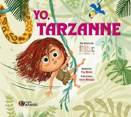 YO, TARZANNE | 9788419884756 | MOLIST SADURNÍ, PEP / MONGAY MONTESO, ANNA / FESTUC TEATRE