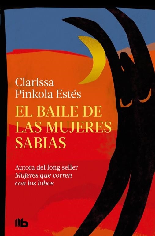 EL BAILE DE LAS MUJERES SABIAS | 9788410381483 | ESTÉS, CLARISSA PINKOLA