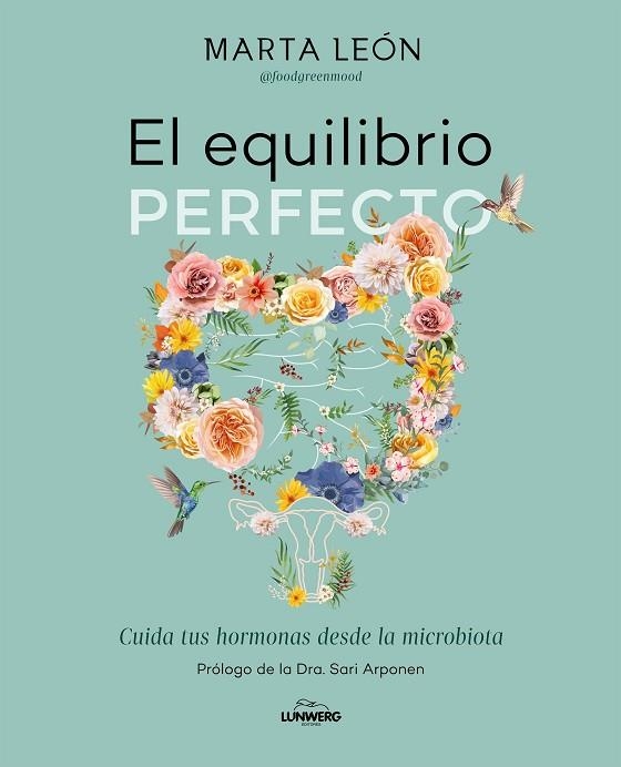 EL EQUILIBRIO PERFECTO CUIDA TUS HORMONAS DESDE LA MICROBIOTA | 9788410378391 | LEÓN, MARTA