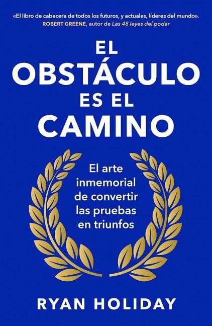 EL OBSTÁCULO ES EL CAMINO. EL ARTE INMEMORIAL DE CONVERTIR LOS RETOS EN TRIUNFOS (A LA VENTA EL 3-04-2025) | 9788418053344 | HOLIDAY, RYAN