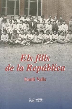 FILLS DE LA REPUBLICA | 9788479356675 | VALLS,EMILI