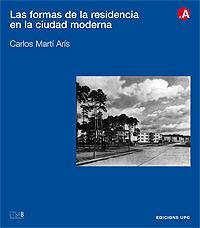 FORMAS DE LA RESIDENCIA EN LA CIUDAD MODERNA | 9788483013830 | MARTI ARIS,CARLOS