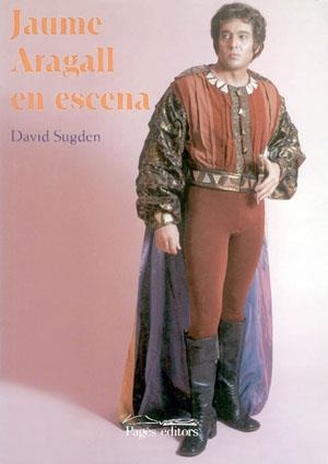 JAUME ARAGALL EN ESCENA | 9788479356835 | SUGDEN,DAVID