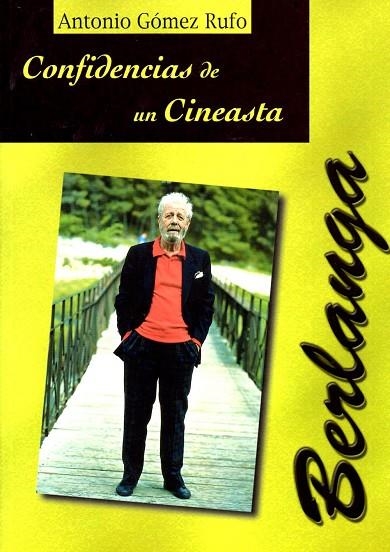 CONFIDENCIAS DE UN CINEASTA BERLANGA | 9788495121110 | GOMEZ RUFO,ANTONIO