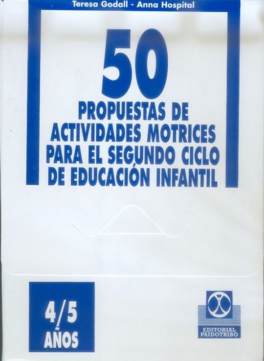 50 PROPUESTAS DE ACTIVIDADES MOTRICES 2º CICLO E.I. 4-5 AÑOS | 9788480194723 | GODALL,TERESA