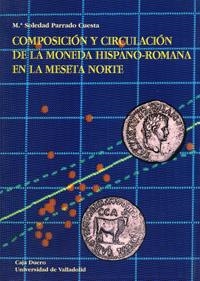 COMPOSICION Y CIRCULACION DE LA MONEDA HISPANO-ROMANA EN LAS | 9788477628569 | PARRADO CUESTA,M.SOLEDAD