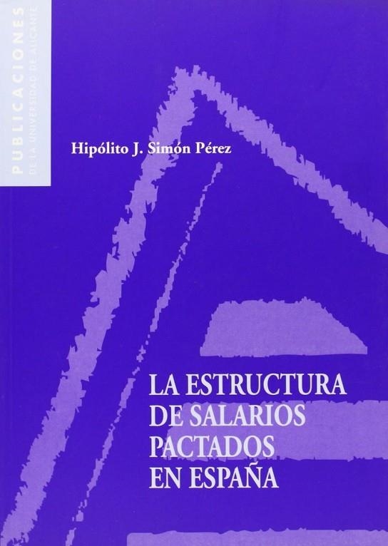 ESTRUCTURA DE SALARIOS PACTADOS EN ESPAÑA | 9788479085162 | SIMON PEREZ,HIPOLITO J.