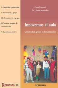 INNOVEMOS EL AULA,CREATIVIDAD,GRUPO Y DRAMATIZACION | 9788480634205 | FUEGUEL,CORA