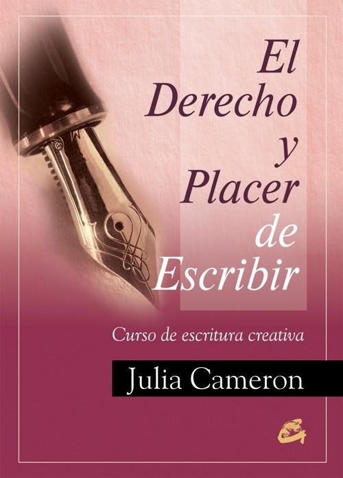 DERECHO Y PLACER DE ESCRIBIR. CURSO DE ESCRITURA CREATIVA | 9788488242976 | CAMERON,JULIA