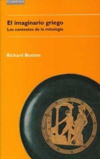 IMAGINARIO GRIEGO. CONTEXTOS DE LA MITOLOGIA | 9788483230787 | BUXTON,RICHARD