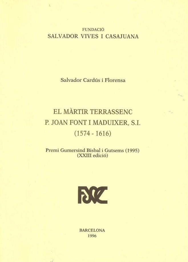 EL MARTIR TERRASSENC P. JOAN FONT I MADUIXER, SI (1574-1616) | 9788423205042 | CARDUS I FLORENSA,SALVADOR