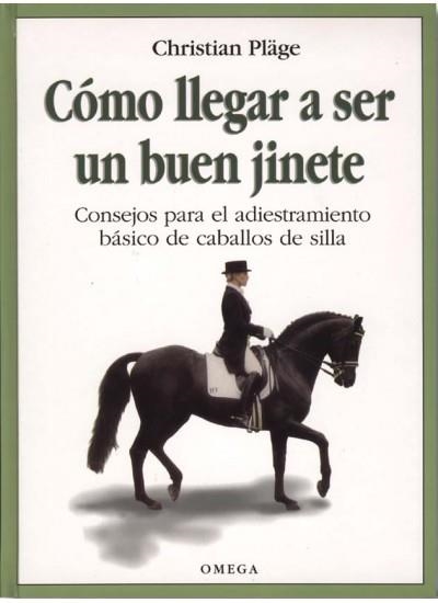 COMO LLEGAR A SER UN BUEN JINETE.CONSEJOS PARA EL ADIESTRAMIENTO BASICO DE CABALLOS DE SILLA | 9788428211543 | PLAGE,CHRISTIAN