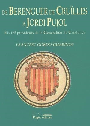 DE BERENGUER DE CRUILLES A JORDI PUJOL(125 PRESIDENTS GENERA | 9788479357030 | GORDO-GUARINOS,FRANCESC