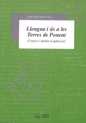 LLENGUA I US A LES TERRES DE PONENT | 9788479357184 | JULIA MUNE,JOAN