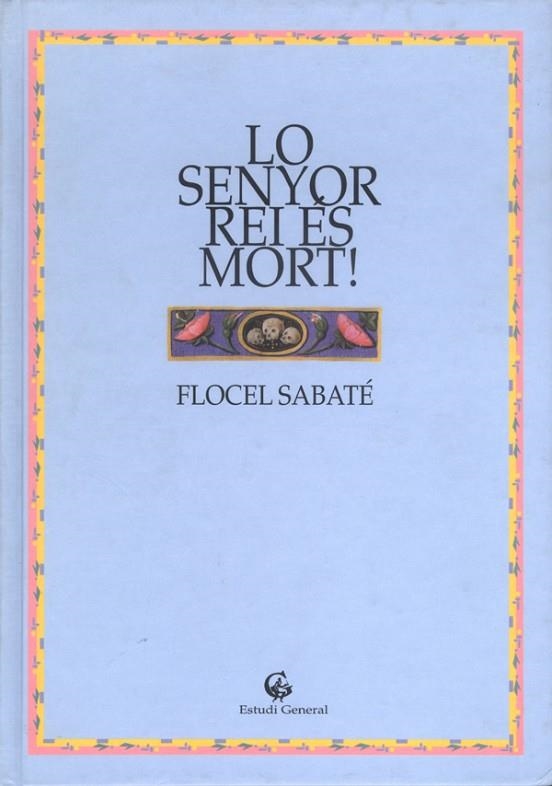 LO SENYOR REI ES MORT! | 9788488645135 | SABATE CURULL,FLOCEL